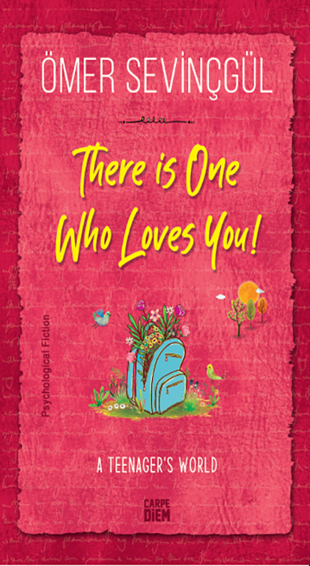 SENİ SEVEN BİRİ VAR – THERE IS “ONE” WHO LOVES YOU! (İNGİLİZCE)